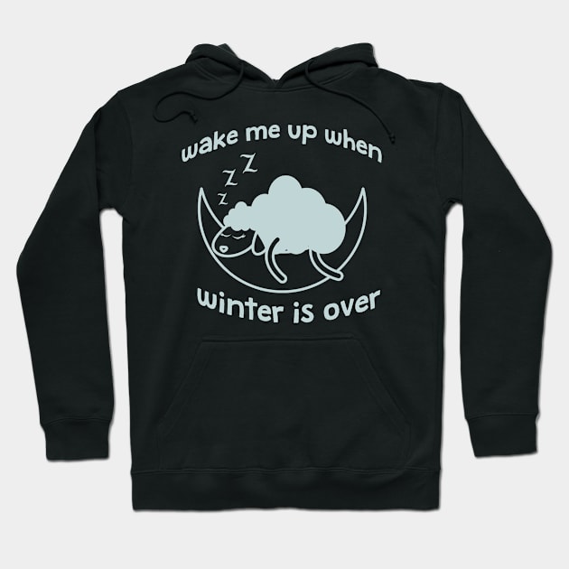 Wake me up when winter is over Hoodie by BoogieCreates